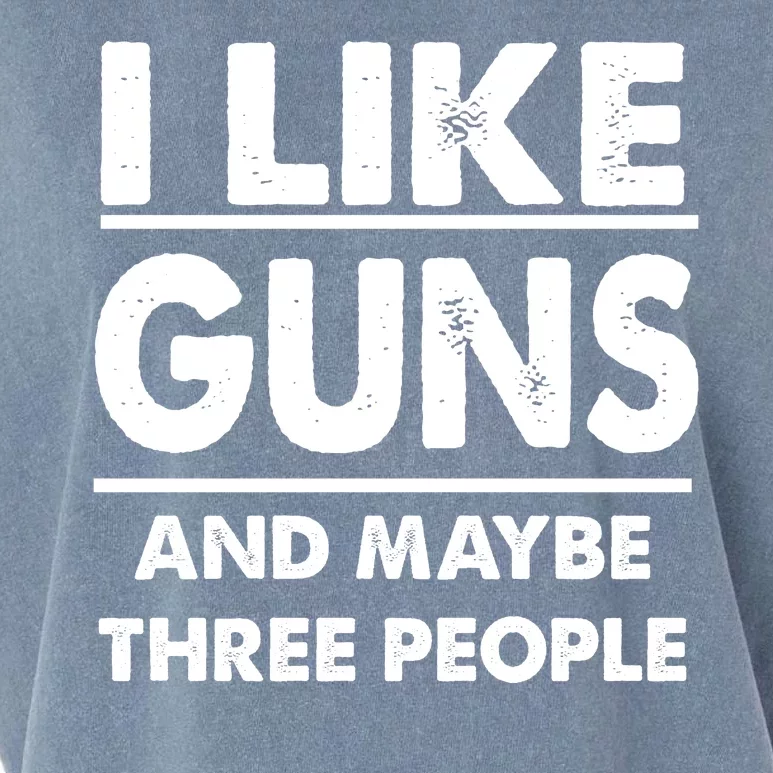 I Like Guns And Maybe Three People Garment-Dyed Women's Muscle Tee