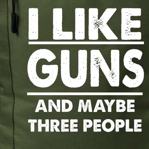 I Like Guns And Maybe Three People Daily Commute Backpack