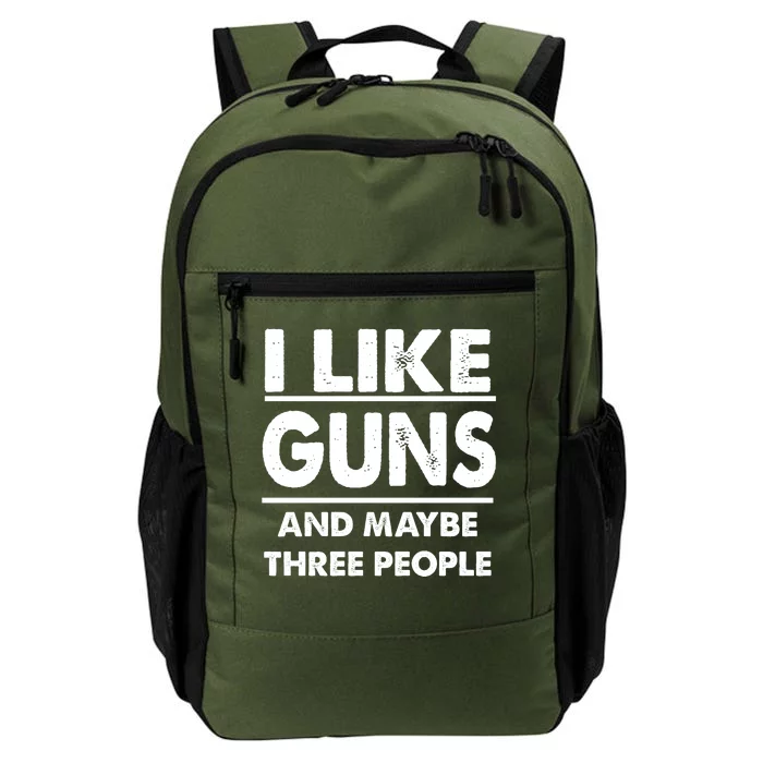 I Like Guns And Maybe Three People Daily Commute Backpack