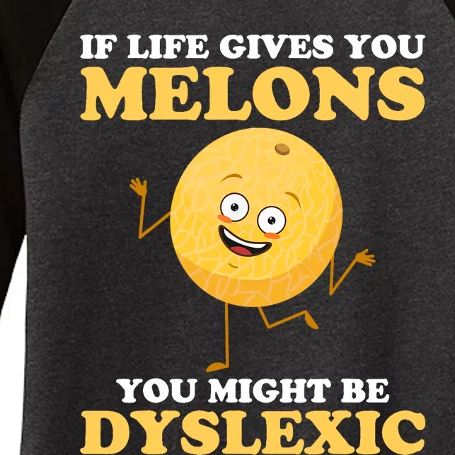 If Life Gives You Melons Dyslexia Awareness Month Funny Pun Women's Tri-Blend 3/4-Sleeve Raglan Shirt