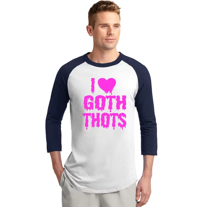 I Love Goth Thots Baseball Sleeve Shirt