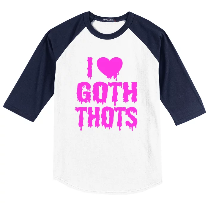 I Love Goth Thots Baseball Sleeve Shirt