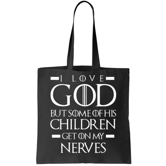 I Love God But Some Of His Children Humor Design Tote Bag