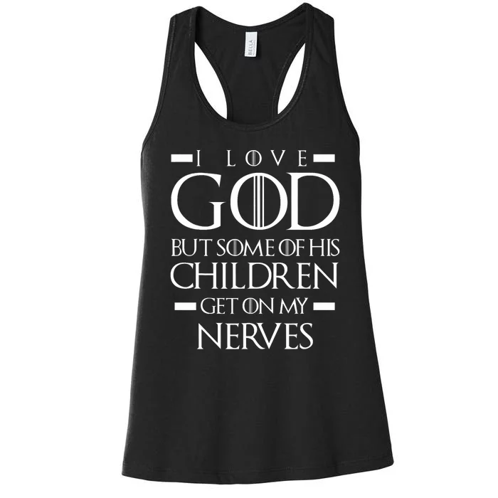 I Love God But Some Of His Children Humor Design Women's Racerback Tank