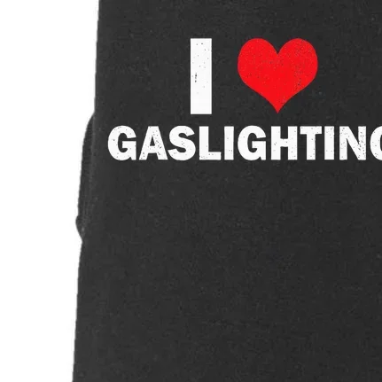 I Love Gaslighting I Heart Gaslighting Gaslight Lover Funny Doggie 3-End Fleece Hoodie