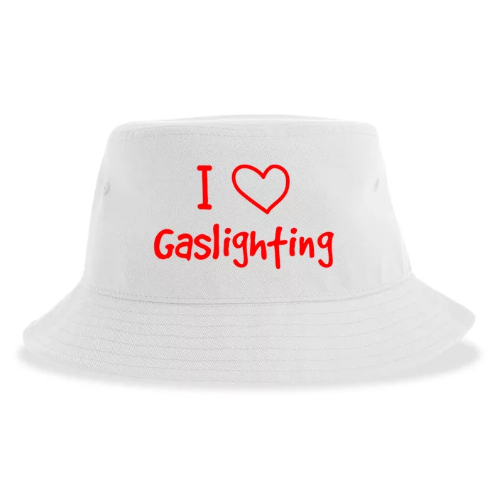 I Love Gaslighting, Gaslighting Is Not Real Sustainable Bucket Hat