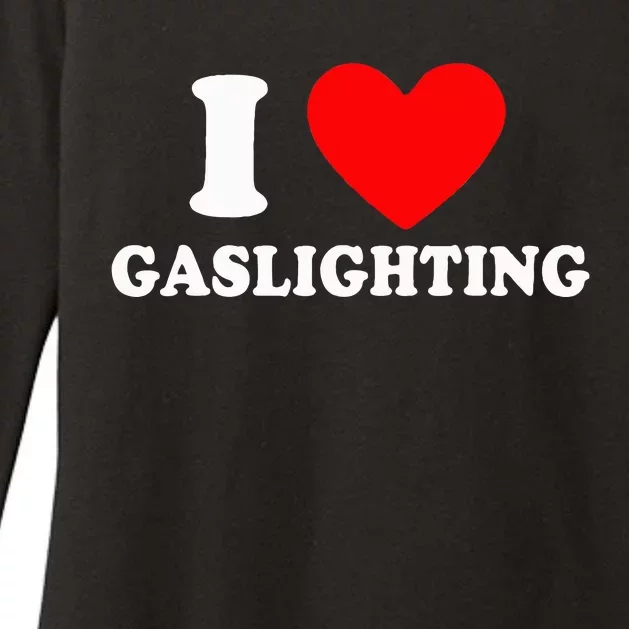 I Love Gaslighting I heart Gaslighting Funny Gaslight Womens CVC Long Sleeve Shirt