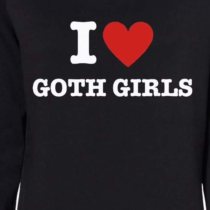 I Love Goth Womens California Wash Sweatshirt