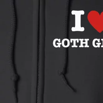 I Love Goth Full Zip Hoodie