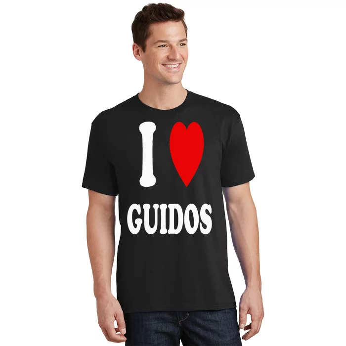 I Love Guidos Funny Italian American quote T-Shirt