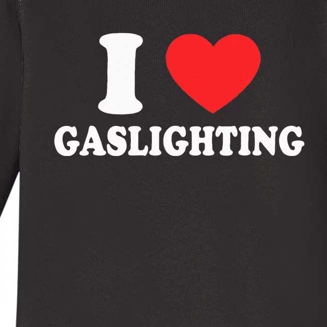 I Love Gaslighting I Heart Gaslighting Funny Gaslight Baby Long Sleeve Bodysuit