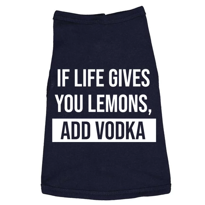 If Life Gives You Lemons Add Vodka Funny Doggie Tank