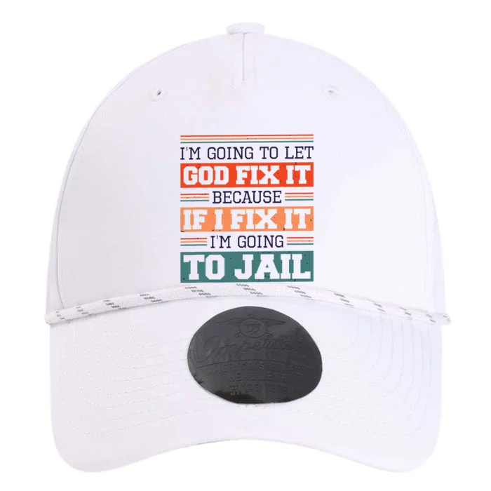 I Let God Fix It Because If I Fix It Im Going To Jail Performance The Dyno Cap