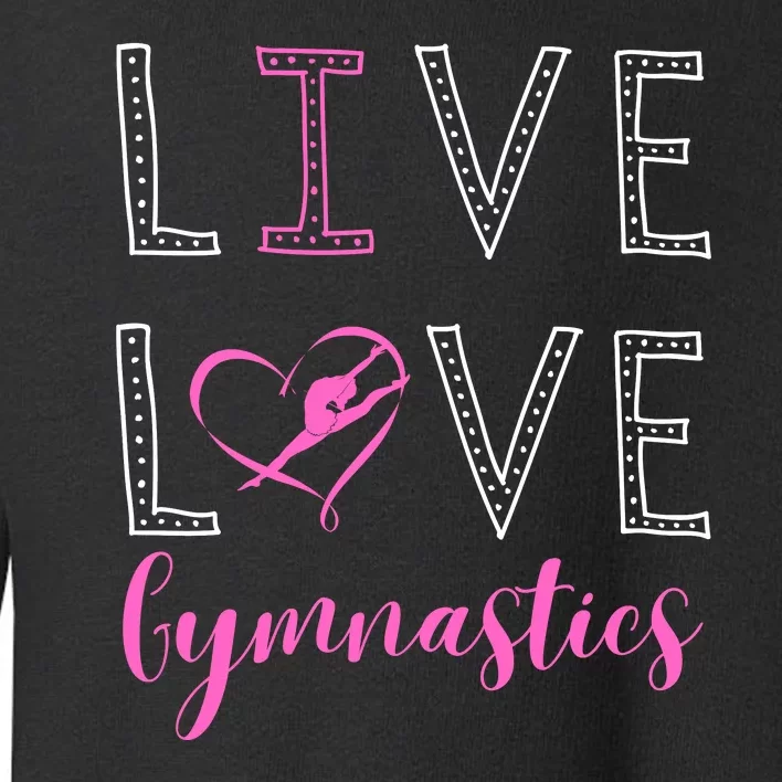 I Love Gymnastics Toddler Sweatshirt