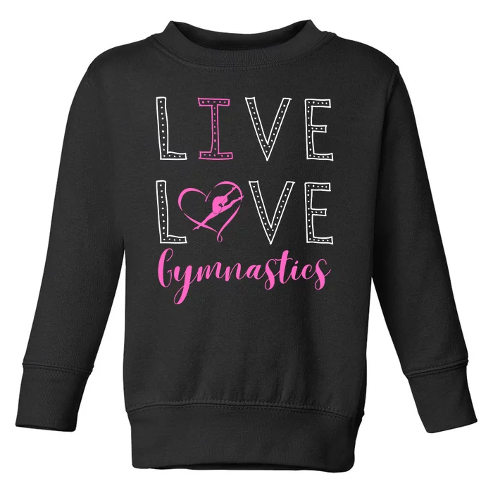 I Love Gymnastics Toddler Sweatshirt