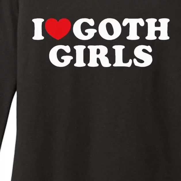 I Love Goth Girl I Heart Goth Womens CVC Long Sleeve Shirt