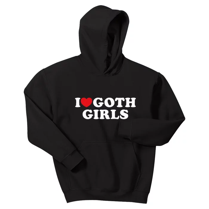 I Love Goth Girl I Heart Goth Kids Hoodie