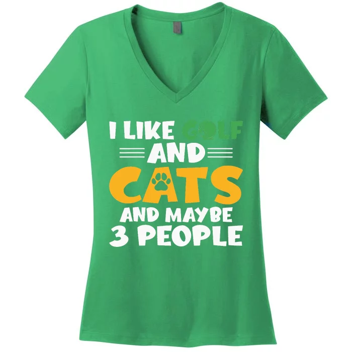 I Like Golf And Cats And Maybe 3 People Golf Golfing Women's V-Neck T-Shirt