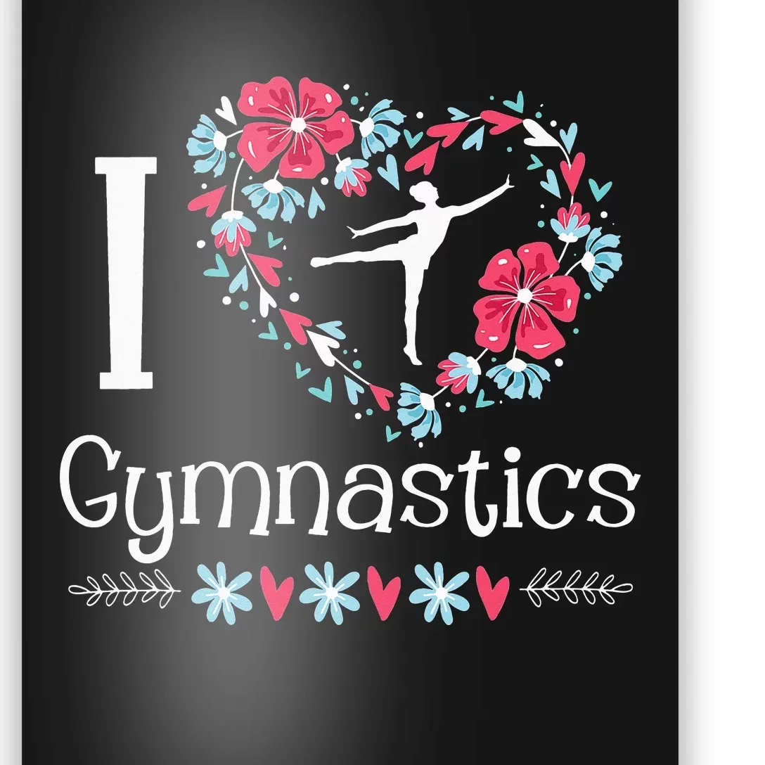 I Love Gymnastics Gymnast Acrobatic Tumbling Cheerleading Poster