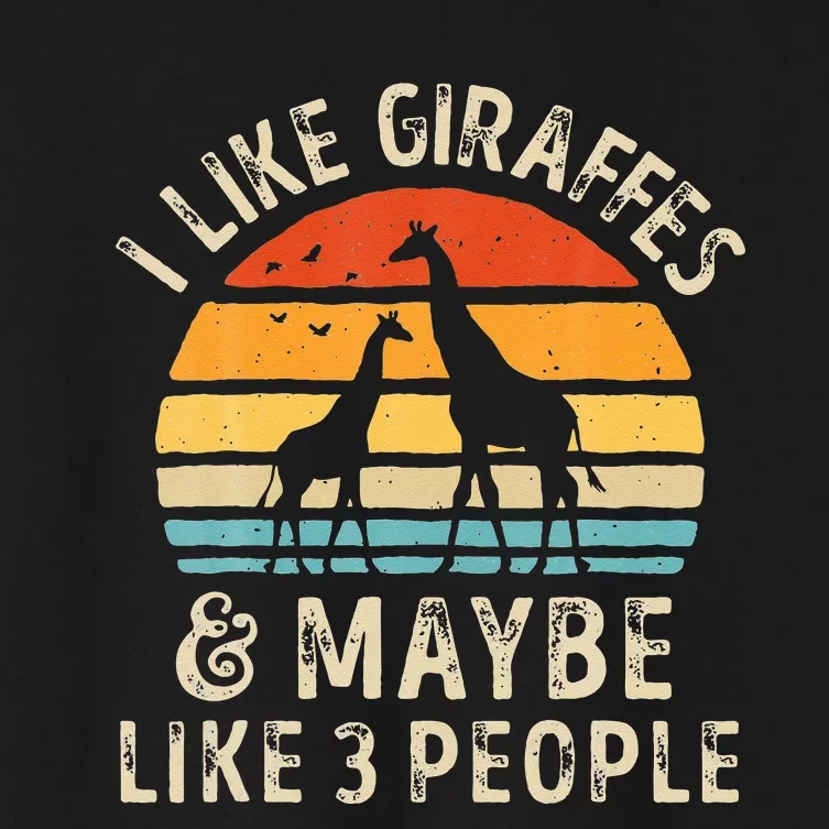 I Like Giraffes And Maybe 3 People Funny Giraffe Lover Retro Women's Crop Top Tee