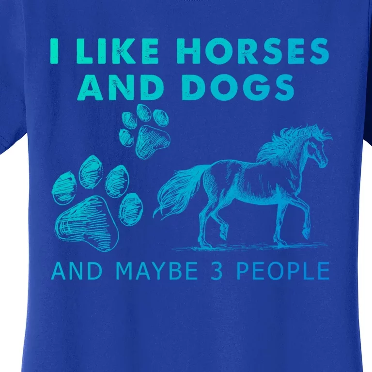 I Like Horses And Dogs And Maybe 3 People Gift Women's T-Shirt