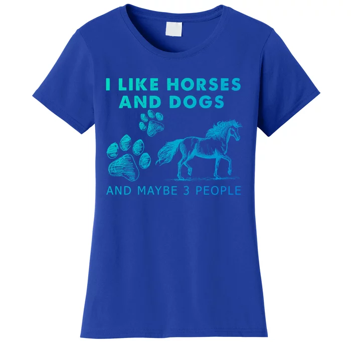 I Like Horses And Dogs And Maybe 3 People Gift Women's T-Shirt