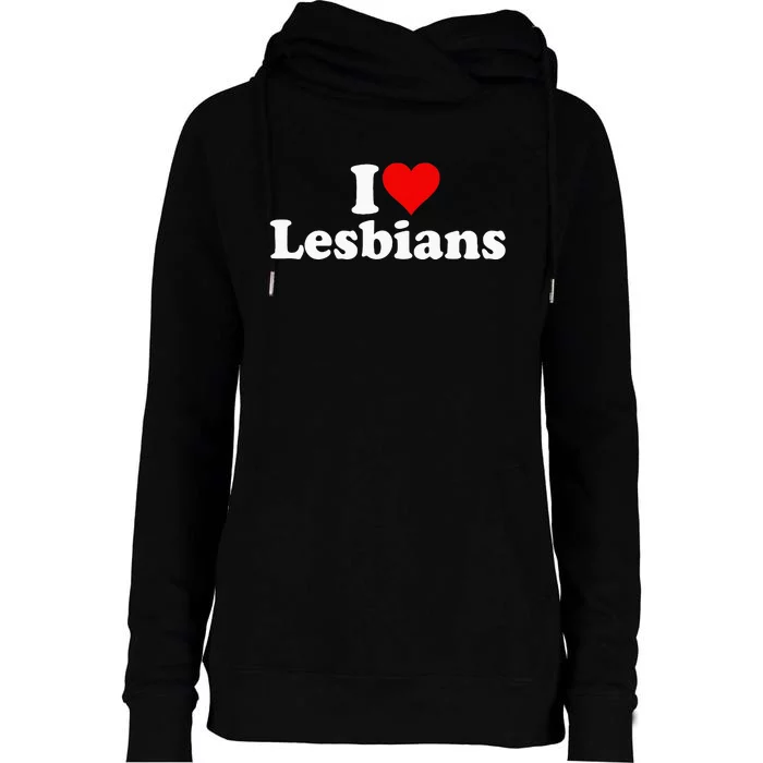 I Love Heart Lesbians Womens Funnel Neck Pullover Hood