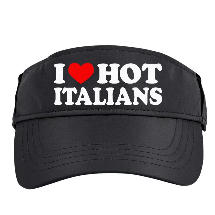 I Love Hot Italians I Heart Hot Italians Adult Drive Performance Visor