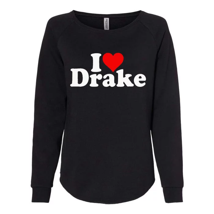 I Love Heart D.R.A.K.E Womens California Wash Sweatshirt