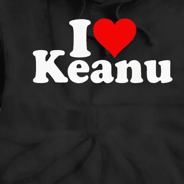 I Love Heart Keanu Tie Dye Hoodie