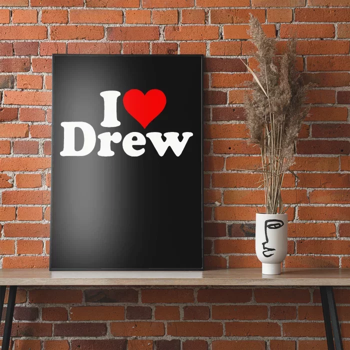 I Love Heart Drew Poster