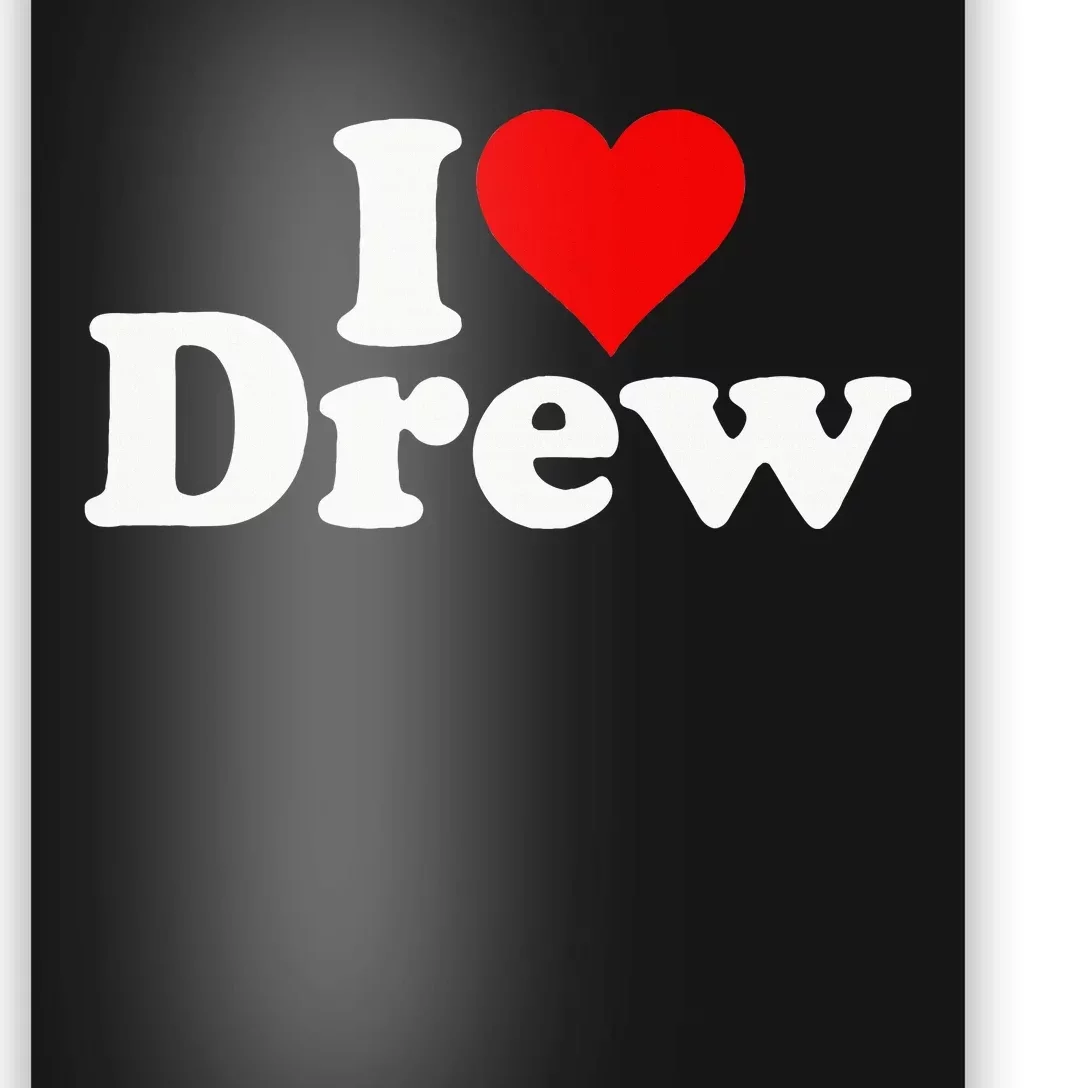 I Love Heart Drew Poster