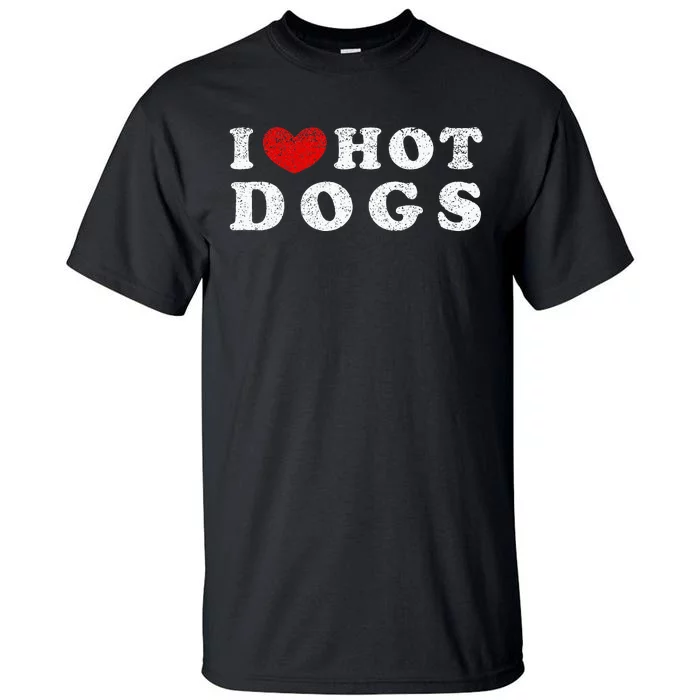 I Love Hot Dogs I Heart Hot Dogs Tall T-Shirt