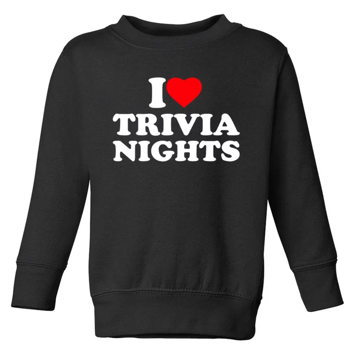 I Love Heart Trivia Nights Lover Pub Quiz Game Toddler Sweatshirt