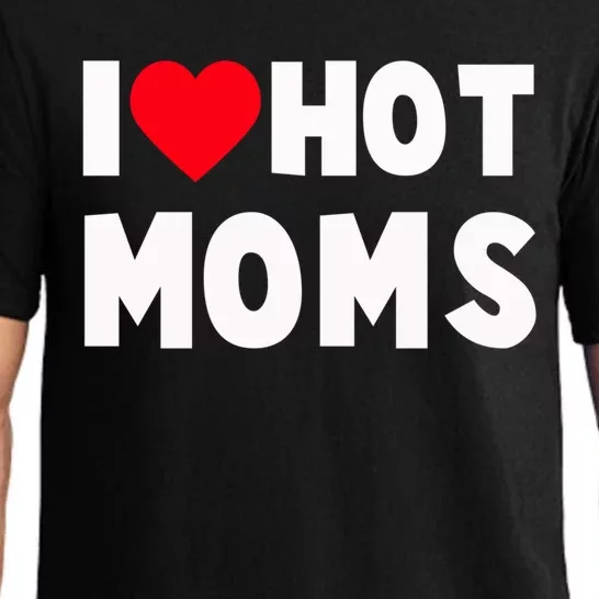 I Love Hot Moms Gift And Gift Heart Funny Dad Mother Funny Gift Pajama Set