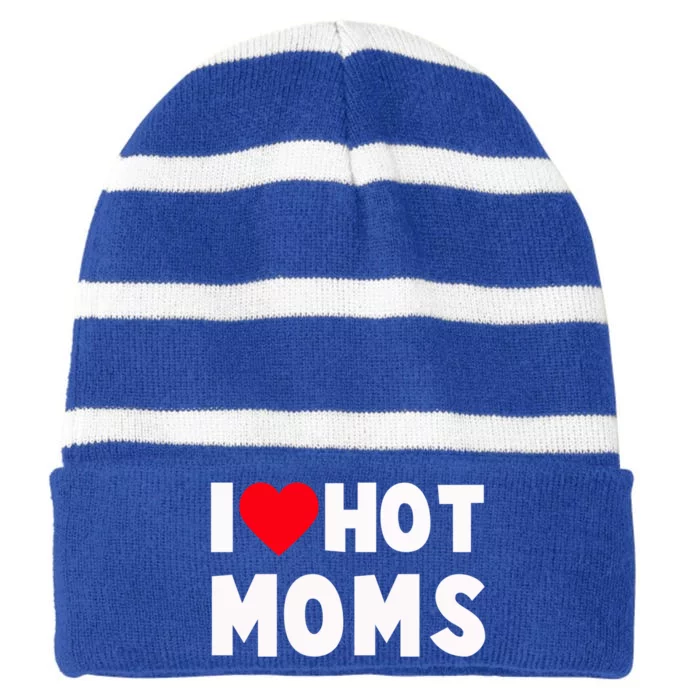 I Love Hot Moms Gift And Gift Heart Funny Dad Mother Funny Gift Striped Beanie with Solid Band