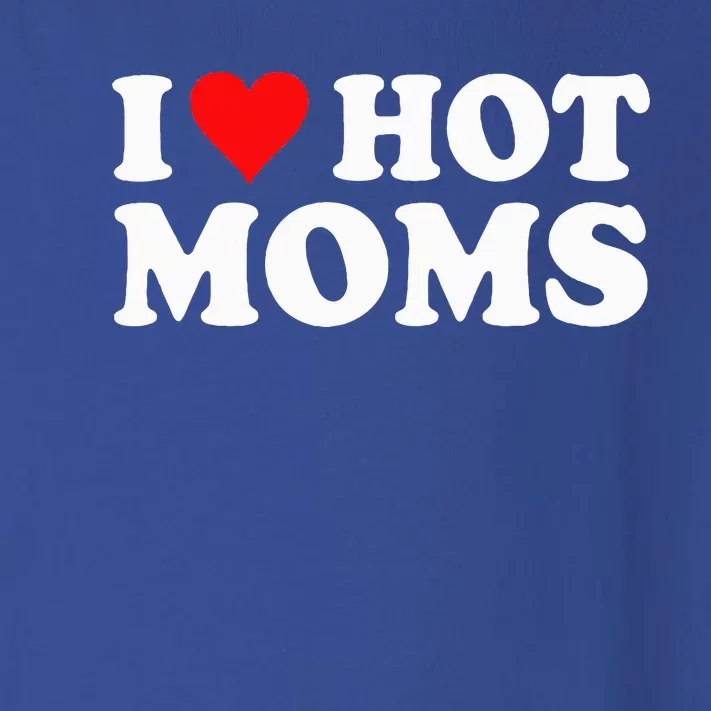 I Love Hot Moms I Heart Hot Moms Love Hot Moms Toddler Long Sleeve Shirt