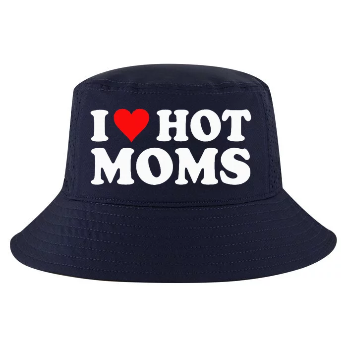 I Love Hot Moms I Heart Hot Moms Love Hot Moms Cool Comfort Performance Bucket Hat