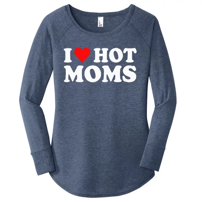 I Love Hot Moms I Heart Hot Moms Love Hot Moms Women's Perfect Tri Tunic Long Sleeve Shirt