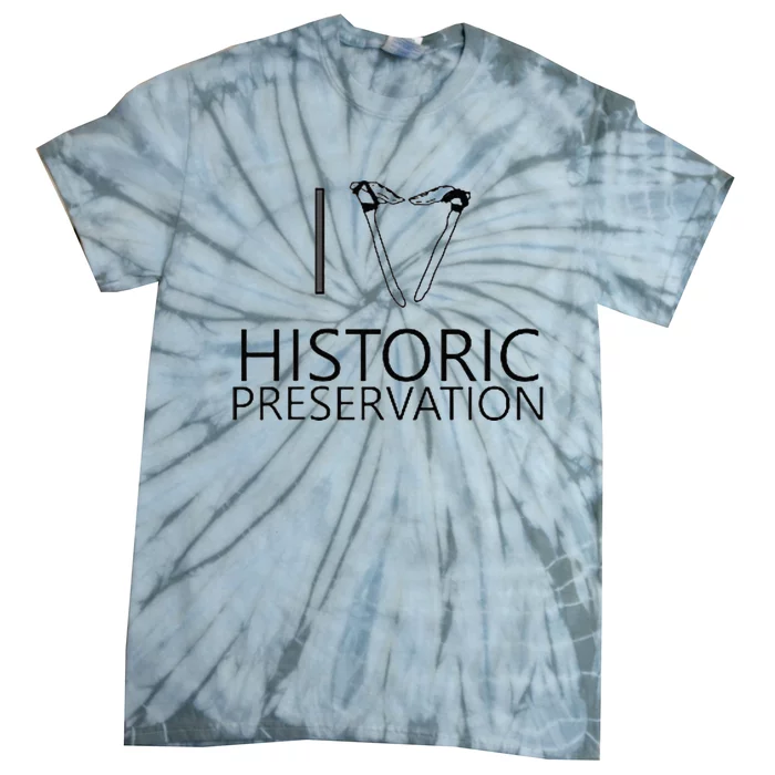 I Love Historic Preservation Tie-Dye T-Shirt