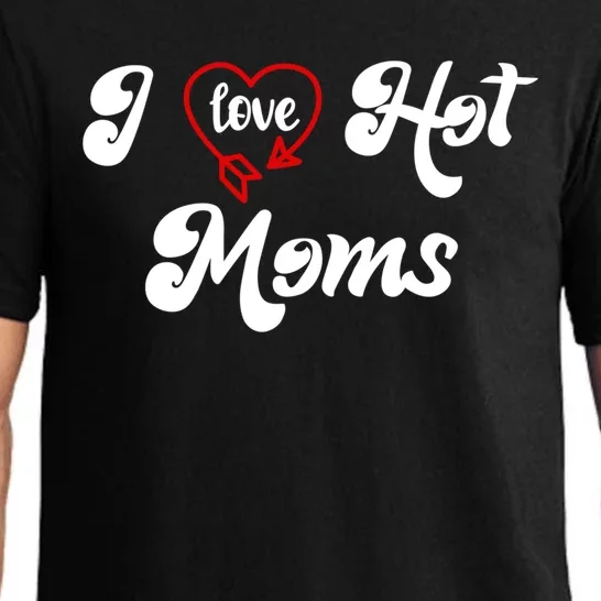 I Love Hot Moms Gift I Heart Moms My Mom Is My Valentine Cute Gift Pajama Set