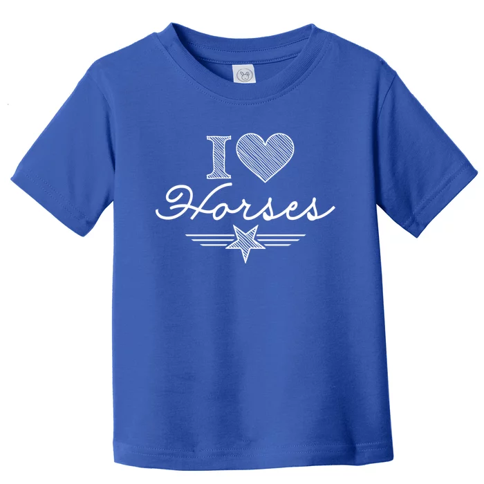 I Love Horses Gift Toddler T-Shirt