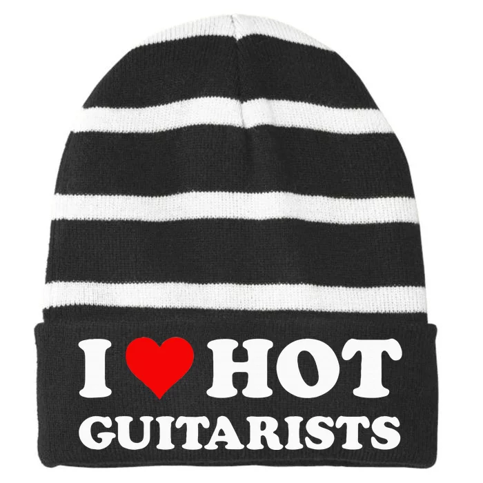 I Love Hot Guitarists Funny Electric Acoustic Guitar Players Striped Beanie with Solid Band