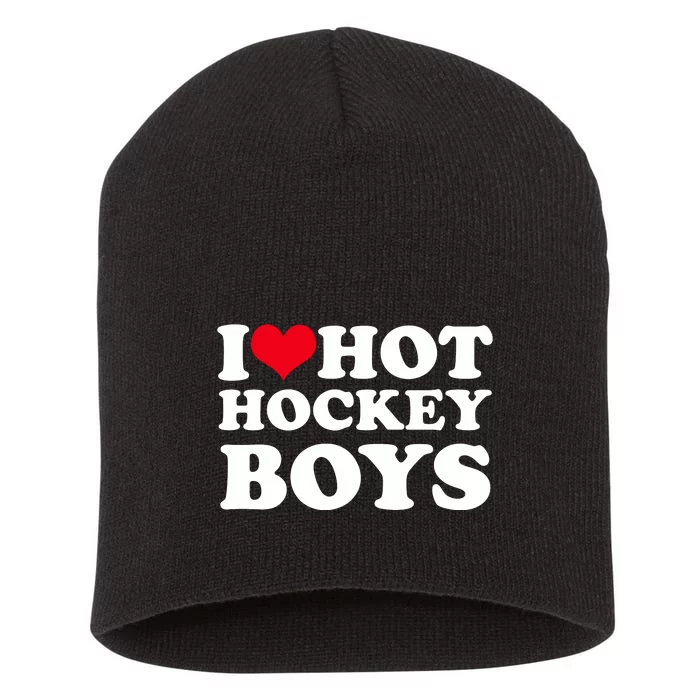 I Love Hot Hockey I Heart Hot Hockey Short Acrylic Beanie