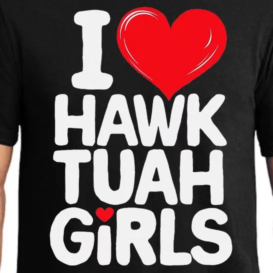 I Love Hawk Tuah Funny And Cute Design Pajama Set