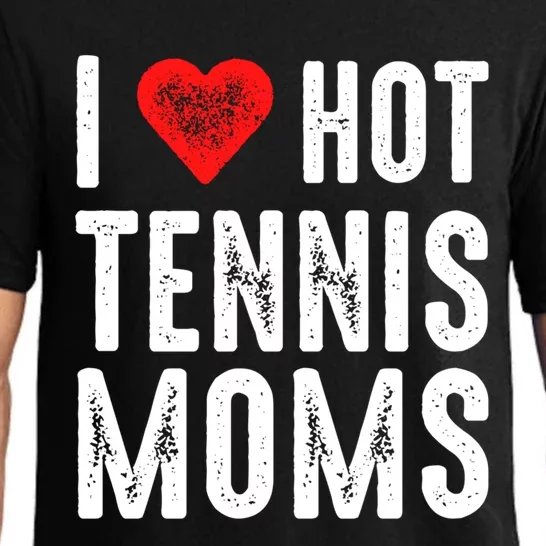 I Love Hot Tennis Moms Funny Gift Pajama Set