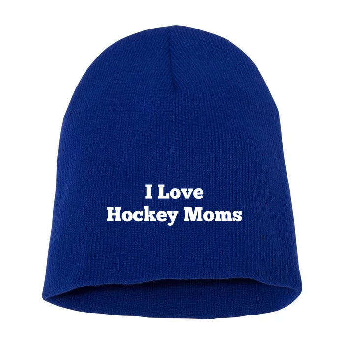 I Love Hockey Moms Gift Short Acrylic Beanie