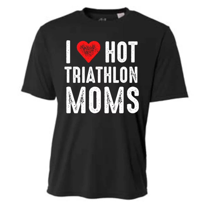 I Love Hot Triathlon Moms Funny Gift Cooling Performance Crew T-Shirt