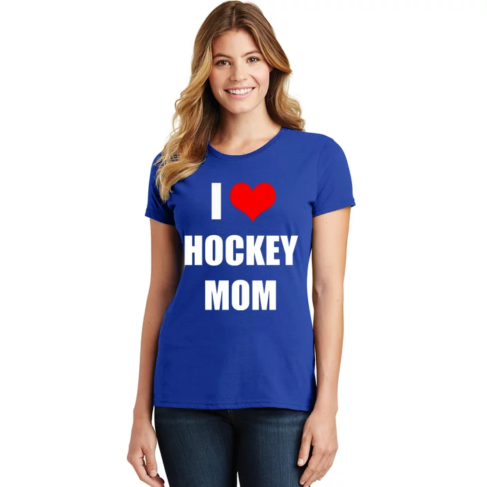 I Love Hockey Moms Cool Gift Women's T-Shirt