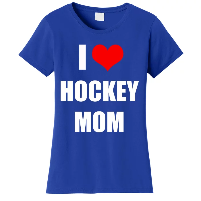 I Love Hockey Moms Cool Gift Women's T-Shirt